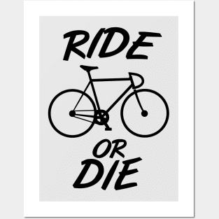Ride or die cycling Posters and Art